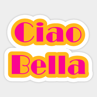 Ciao Bella Sticker